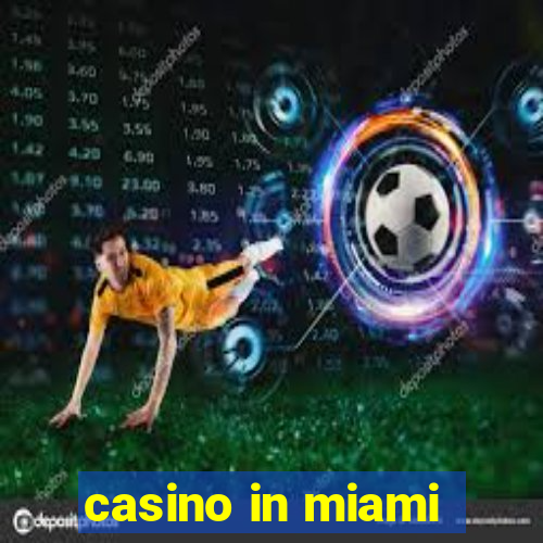 casino in miami